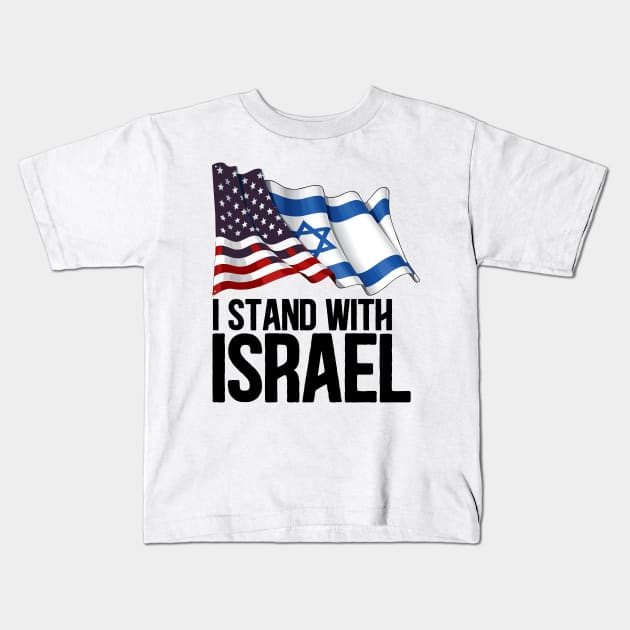 I Stand with Israel American Jewish flag Kids T-Shirt by RetroPrideArts